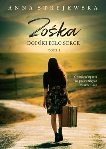 Zośka Dopóki bije serce Tom 1