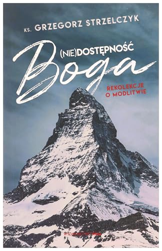 (Nie)dostępność Boga: Rekolekcje o modlitwie