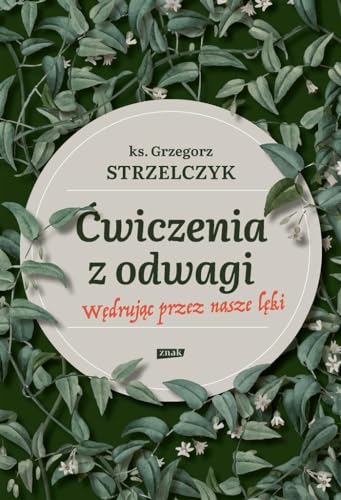 Ćwiczenia z odwagi Wędrując przez nasze lęki