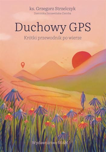Duchowy GPS Krótki przewodnik po wierze von WAM