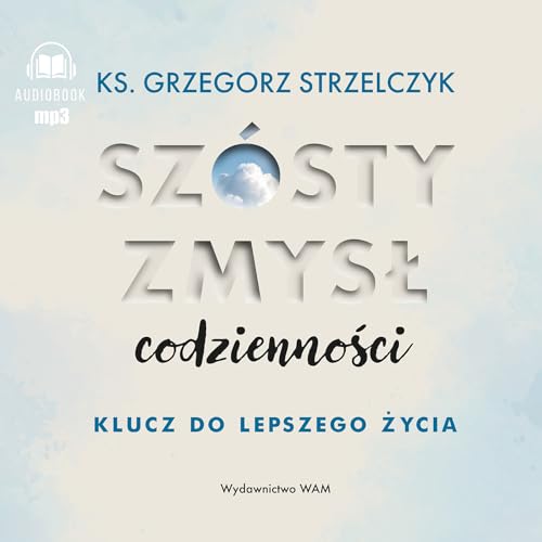 Szósty zmysł codzienności: Klucz do lepszego życia