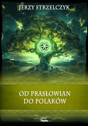 Od Prasłowian do Polaków von Replika