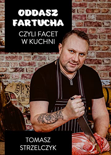 Oddasz fartucha: czyli facet w kuchni