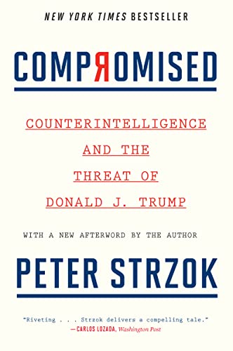 Compromised: Counterintelligence and the Threat of Donald J. Trump von Mariner Books
