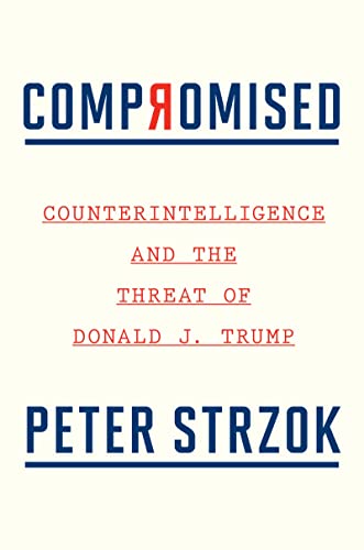 Compromised: Counterintelligence and the Threat of Donald J. Trump von Houghton Mifflin