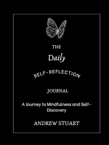Daily Self-Reflection Journal: A Journey to Mindfulness and Self-Discovery von Farewell House