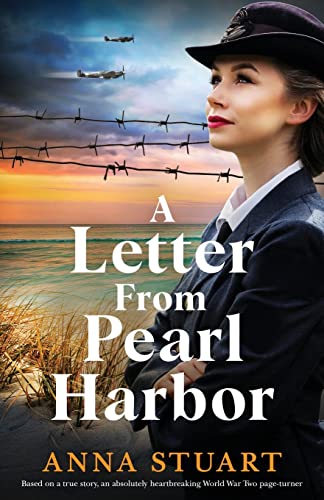 A Letter From Pearl Harbor: Based on a true story, an absolutely heartbreaking World War Two page-turner (Gripping WW2 historical fiction, Band 3) von Bookouture