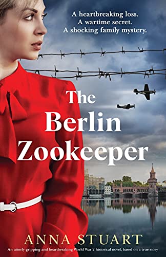 The Berlin Zookeeper: An utterly gripping and heartbreaking World War 2 historical novel: An utterly gripping and heartbreaking World War 2 historical ... (Gripping WW2 historical fiction, Band 1) von Bookouture