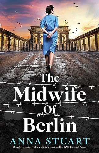 The Midwife of Berlin: Completely unforgettable and totally heartbreaking WW2 historical fiction (Women of War, Band 2) von Bookouture