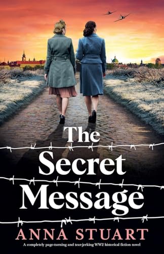 The Secret Message: A completely page-turning and tear-jerking WW2 historical fiction novel (Women of War) von Bookouture