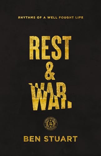 Rest and War: Rhythms of a Well-Fought Life von HarperCollins Christian Pub.