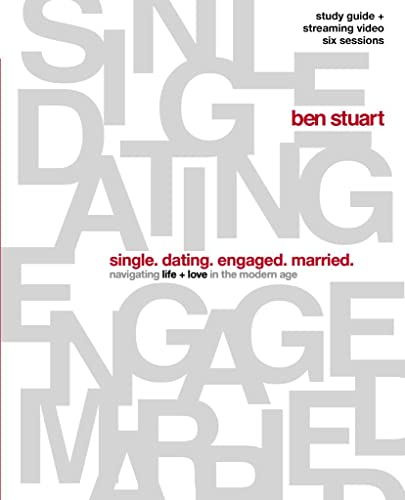 Single, Dating, Engaged, Married Bible Study Guide plus Streaming Video: Navigating Life + Love in the Modern Age