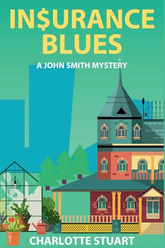 In$urance Blues: Aunt Delia's Demise (John Smith Mystery) von Level Best Books