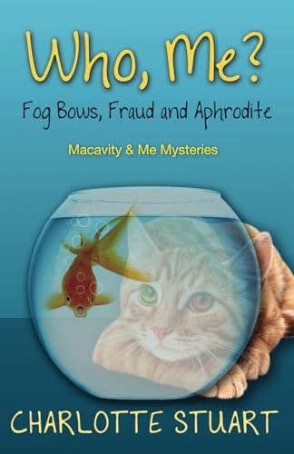 Who, Me? Fog Bows, Fraud and Aphrodite: A Quirky Cozy Mystery Whodunit (Macavity & Me Mysteries, Band 2) von Quartermaster Publishing