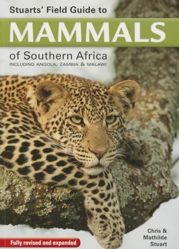 Stuarts' Field Guide to Mammals of Southern Africa: Including Angola, Zambia & Malawi von Penguin Random House South Africa