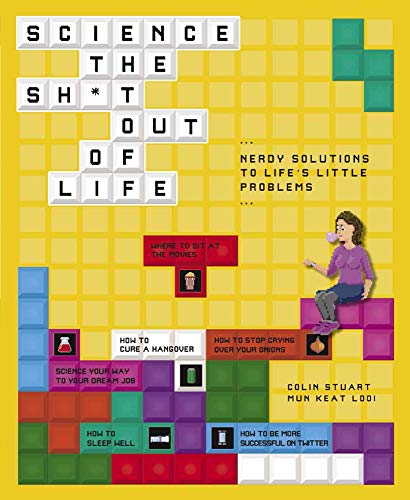 Science the Sh*t Out of Life: Nerdy Solutions to Life's Little Problems von Andre Deutsch