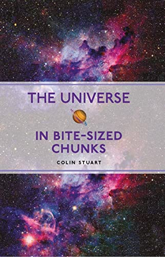 The Universe in Bite-Sized Chunks (The Bite-Sized Chunks) von Michael O'Mara Books