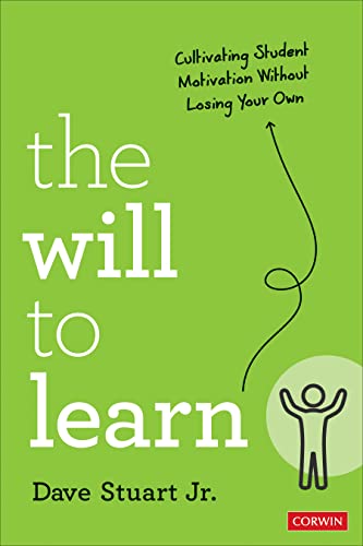 The Will to Learn: Cultivating Student Motivation Without Losing Your Own (Corwin Teaching Essentials) von Corwin Press Inc