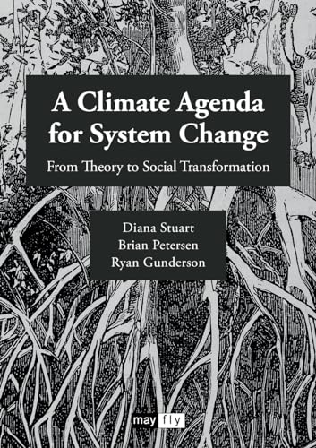 A Climate Agenda for System Change: From Theory to Social Transformation von Mayflybooks/Ephemera