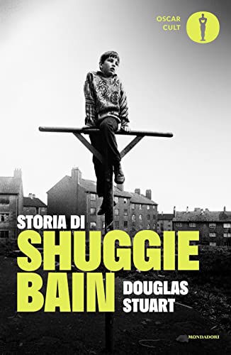Storia di Shuggie Bain (Oscar moderni. Cult) von Mondadori
