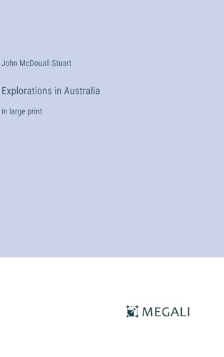 Explorations in Australia: in large print von Megali Verlag
