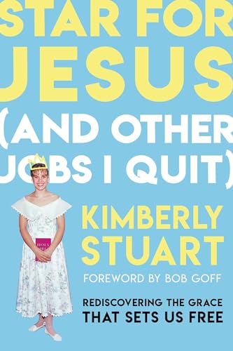 Star for Jesus (And Other Jobs I Quit): Rediscovering the Grace that Sets Us Free von Worthy Books