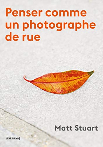 Penser comme un photographe de rue Penser comme un photographe de rue von PYRAMYD