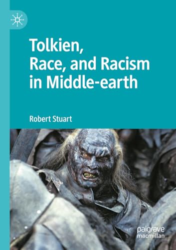 Tolkien, Race, and Racism in Middle-earth von Palgrave Macmillan