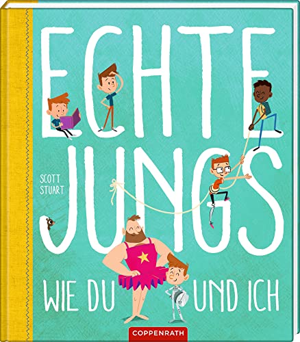 Echte Jungs wie du und ich von Coppenrath Verlag GmbH & Co. KG