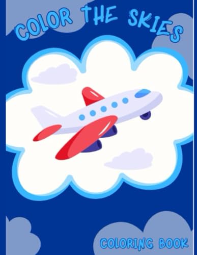 Color the Skies: Coloring Book von Independently published