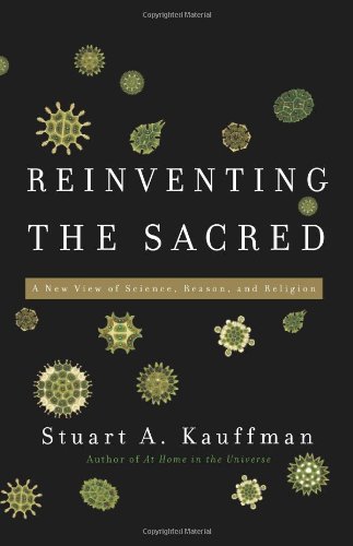 Reinventing the Sacred: A New View of Science, Reason, and Religion: Finding God in Complexity von Basic Books