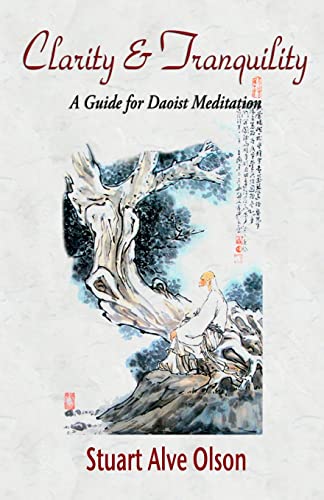 Clarity and Tranquility: A Guide for Daoist Meditation von Createspace Independent Publishing Platform