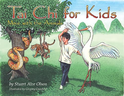 Tai Chi for Kids: Move with the Animals Tai Chi for Kids: Move with the Animals