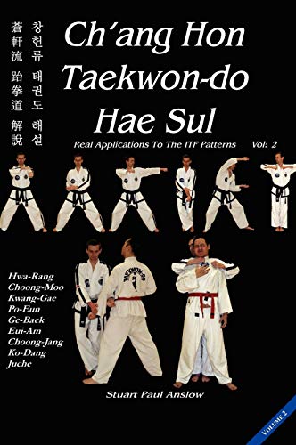 CH'ANG HON TAEKWON-DO HAE SUL: Real Applications to the ITF Patterns: Vol 2 von CheckPoint Press