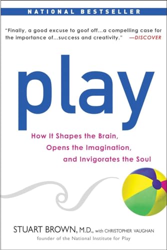 Play: How it Shapes the Brain, Opens the Imagination, and Invigorates the Soul von Avery