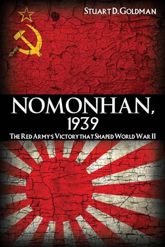 Nomonhan, 1939: The Red Army's Victory That Shaped World War II von US Naval Institute Press