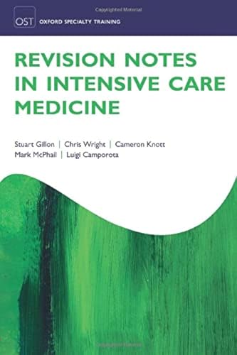 Revision Notes in Intensive Care Medicine (Oxford Specialty Training: Revision Texts)