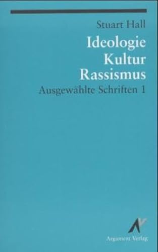 Ideologie, Kultur, Rassismus: Ausgewählte Schriften 1 (Argument Classics)