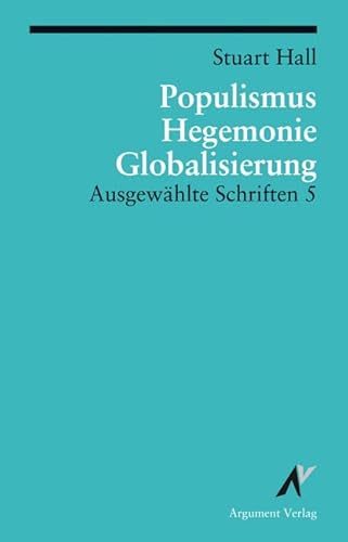 Populismus, Hegemonie, Globalisierung: Ausgewählte Schriften 5