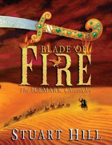 Blade of Fire (Icemark Chronicles, Band 2) von Chicken House Ltd