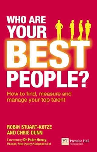 Who Are Your Best People?: How to Find, Measure & Manage Your Top Talent: How to find, measure and manage your top talent (Financial Times Series) von Financial Times Prentice Hall