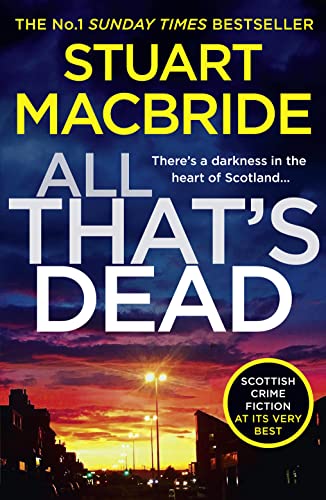 All That’s Dead: The latest new crime thriller from the No.1 Sunday Times bestselling author (Logan McRae, Band 12) von HarperCollins