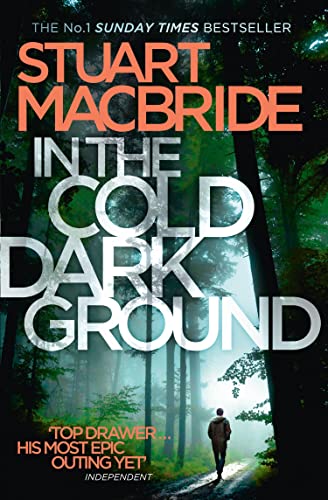 In the Cold Dark Ground: The tenth book of the No.1 Sunday Times best selling Scottish crime thriller Logan McRae detective series