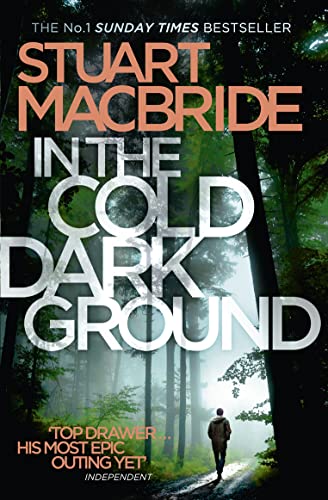 In the Cold Dark Ground: The tenth book of the No.1 Sunday Times best selling Scottish crime thriller Logan McRae detective series