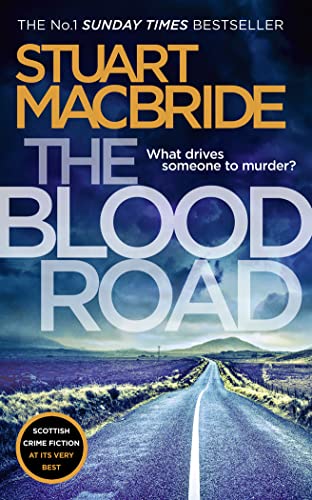 The Blood Road: A gripping crime thriller from the No.1 Sunday Times bestselling author (Logan McRae, Band 11)