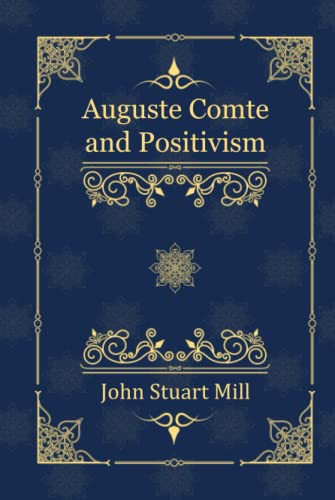 Auguste Comte and Positivism von Independently published