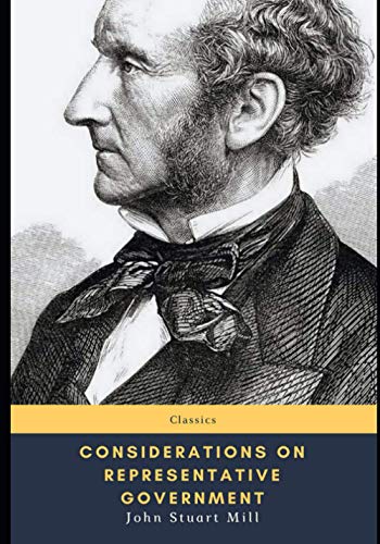 Considerations on Representative Government von Independently published
