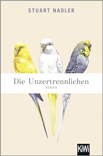 Die Unzertrennlichen: Roman von Kiepenheuer & Witsch GmbH