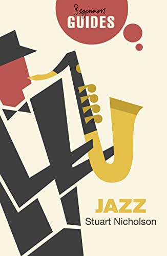 Jazz: A Beginner's Guide (Beginner's Guides) von Oneworld Publications