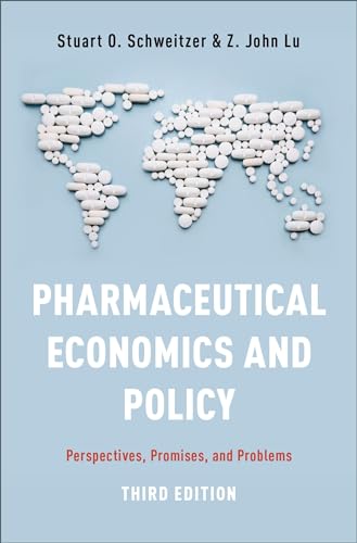 Pharmaceutical Economics and Policy: Perspectives, Promises, and Problems von Oxford University Press, USA
